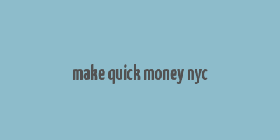 make quick money nyc