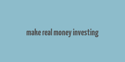 make real money investing