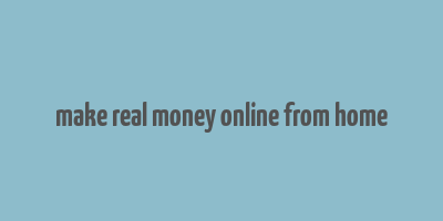 make real money online from home