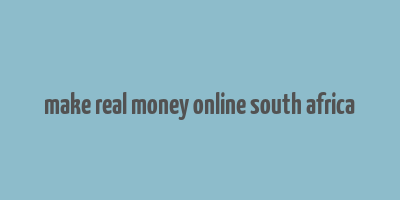 make real money online south africa