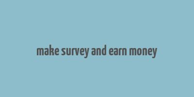 make survey and earn money