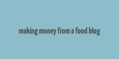 making money from a food blog