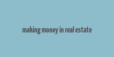 making money in real estate