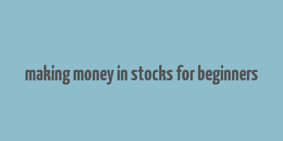 making money in stocks for beginners