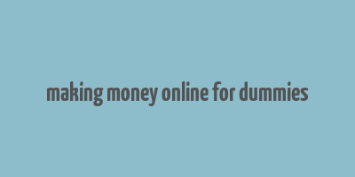 making money online for dummies