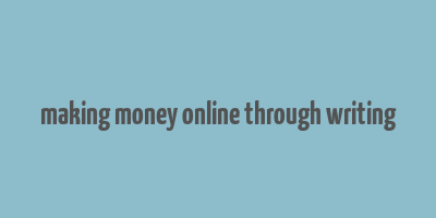 making money online through writing