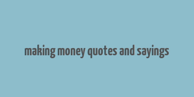 making money quotes and sayings