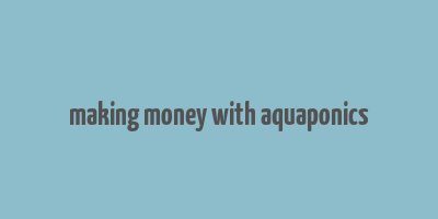 making money with aquaponics