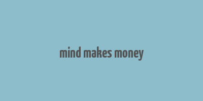 mind makes money