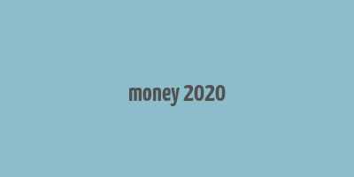 money 2020