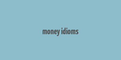 money idioms