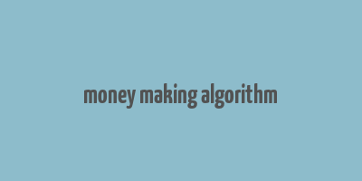 money making algorithm