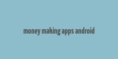 money making apps android