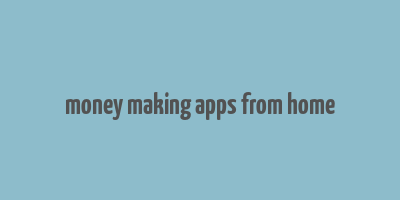 money making apps from home