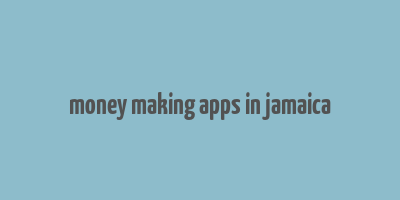 money making apps in jamaica