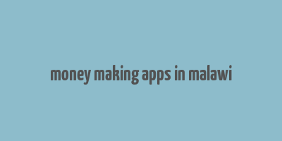 money making apps in malawi