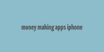 money making apps iphone