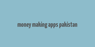 money making apps pakistan