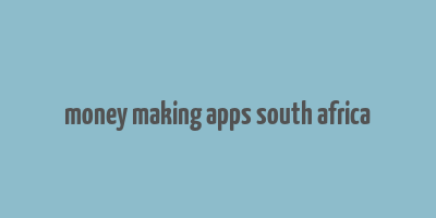 money making apps south africa