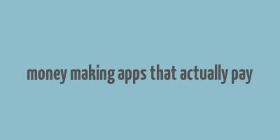 money making apps that actually pay