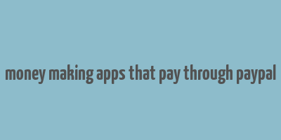 money making apps that pay through paypal