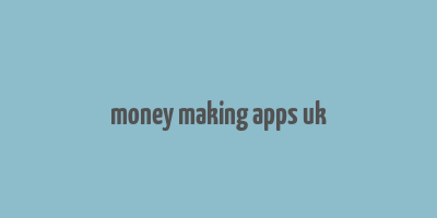 money making apps uk