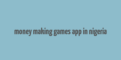 money making games app in nigeria