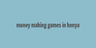 money making games in kenya