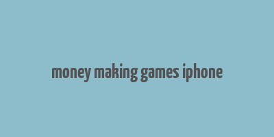 money making games iphone