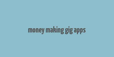 money making gig apps