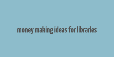 money making ideas for libraries