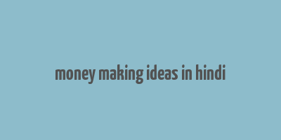 money making ideas in hindi