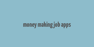 money making job apps