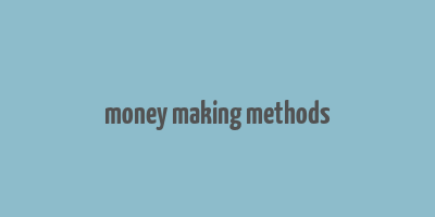 money making methods