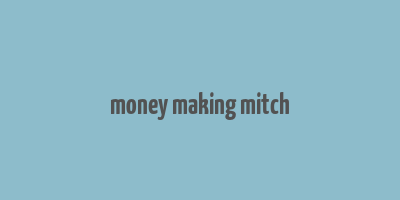 money making mitch