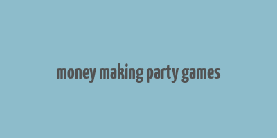 money making party games