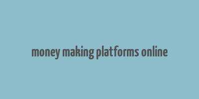 money making platforms online