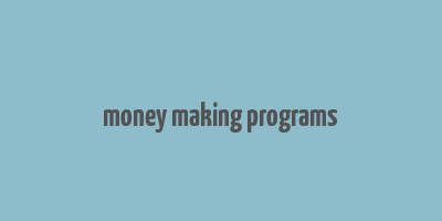 money making programs