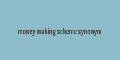 money making scheme synonym