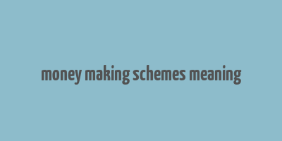 money making schemes meaning