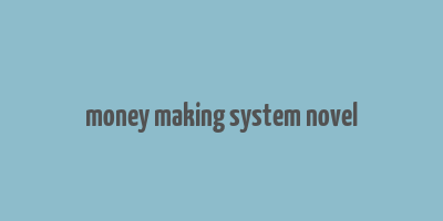 money making system novel