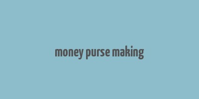 money purse making