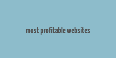 most profitable websites