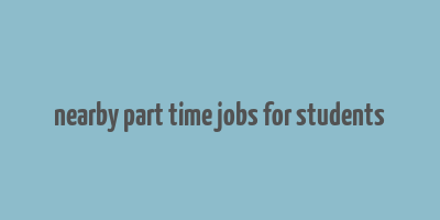 nearby part time jobs for students