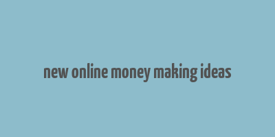 new online money making ideas