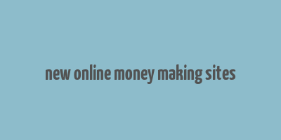 new online money making sites