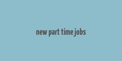 new part time jobs