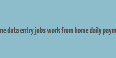 online data entry jobs work from home daily payment