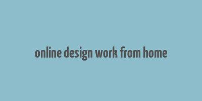 online design work from home