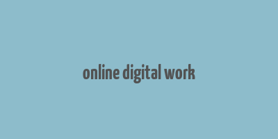 online digital work